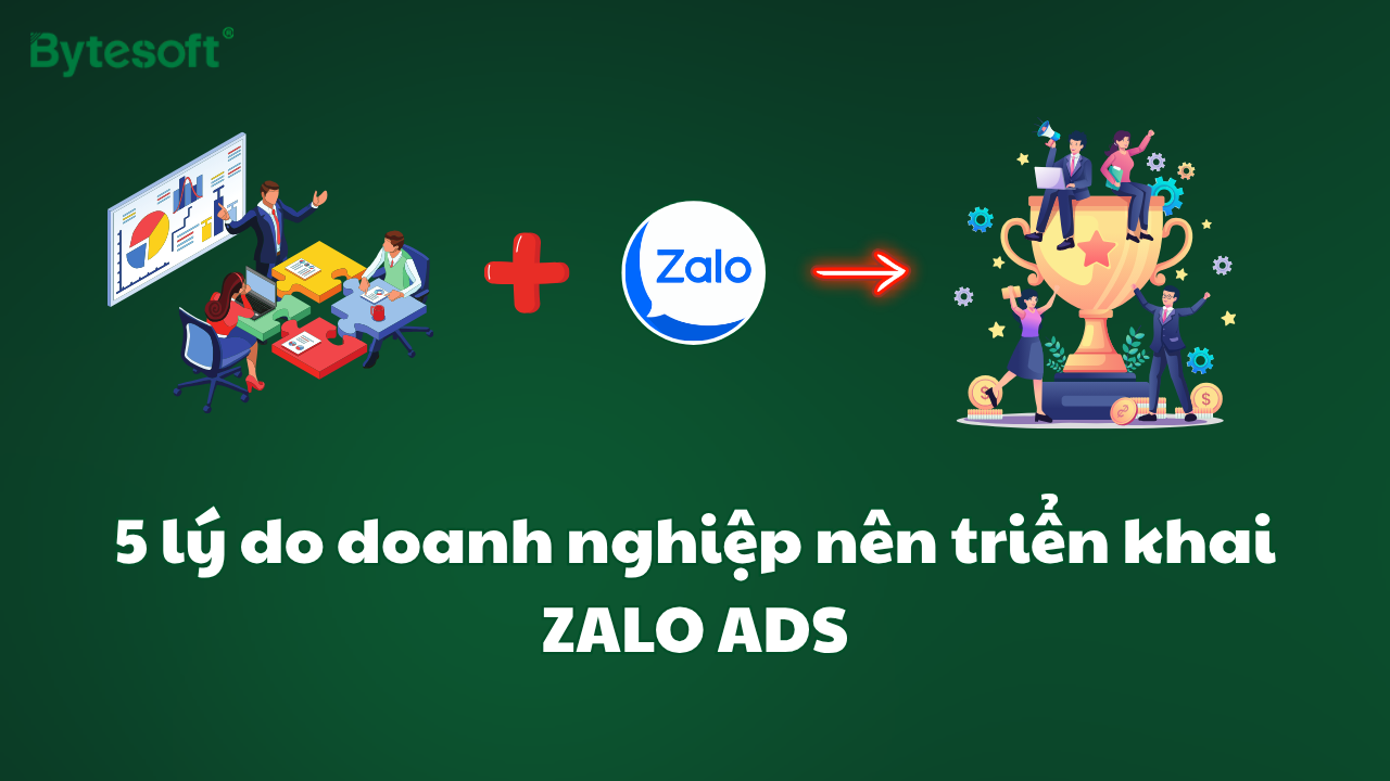 5 lý do doanh nghiệp nên triển khai zalo ads