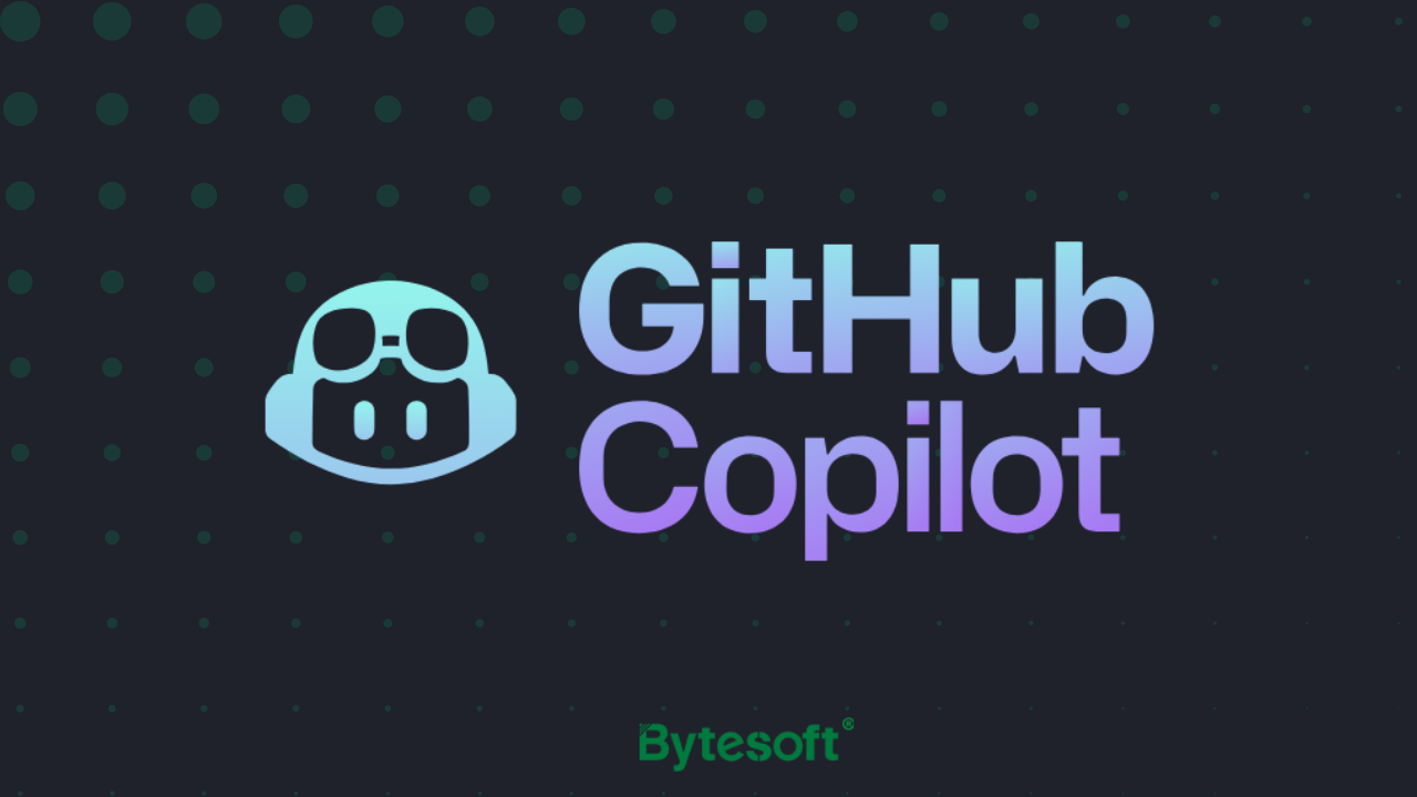 GitHub Copilot là gì? Trợ lý AI lập trình hiệu quả cho dev