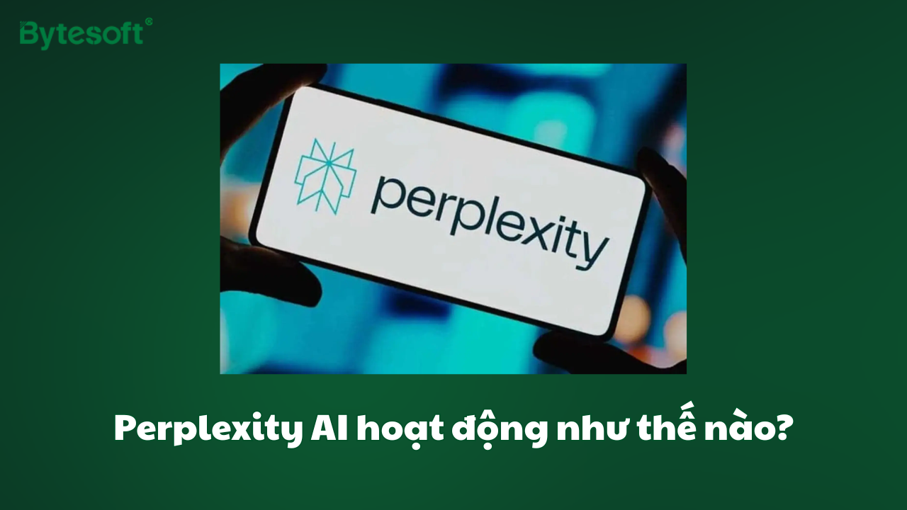 Perplexity AI hoạt động như thế nào