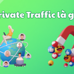 Private Traffic Là Gì? Cách xây dựng hệ thống Traffic bền vững 2025 1