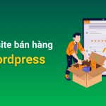 Tạo Website Bán Hàng Bằng WordPress A-Z 1