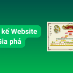 Thiết kế website gia phả: Lưu giữ cội nguồn, kết nối dòng tộc Việt 3