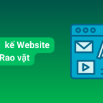 Thiết kế web rao vặt trọn gói: Chuẩn SEO, đa tính năng, chi phí hợp lý 0